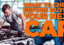 Auto- What to Check Before Buying Your Next Car
