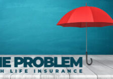 Life- The Problem With Life Insurance